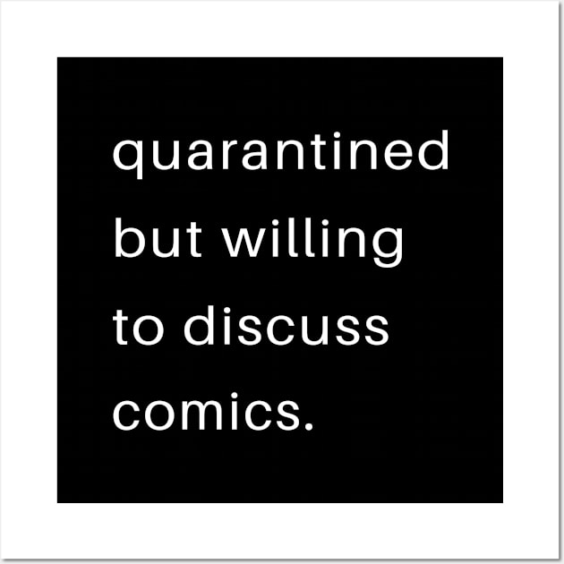 Quarantined But Willing To Discuss Comics Wall Art by familycuteycom